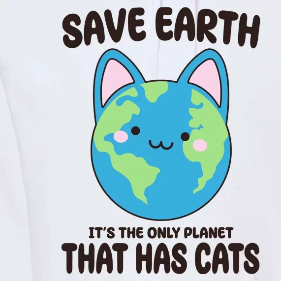 Save Earth It's The Only Planet That Has Cats Funny Cute Premium Hoodie