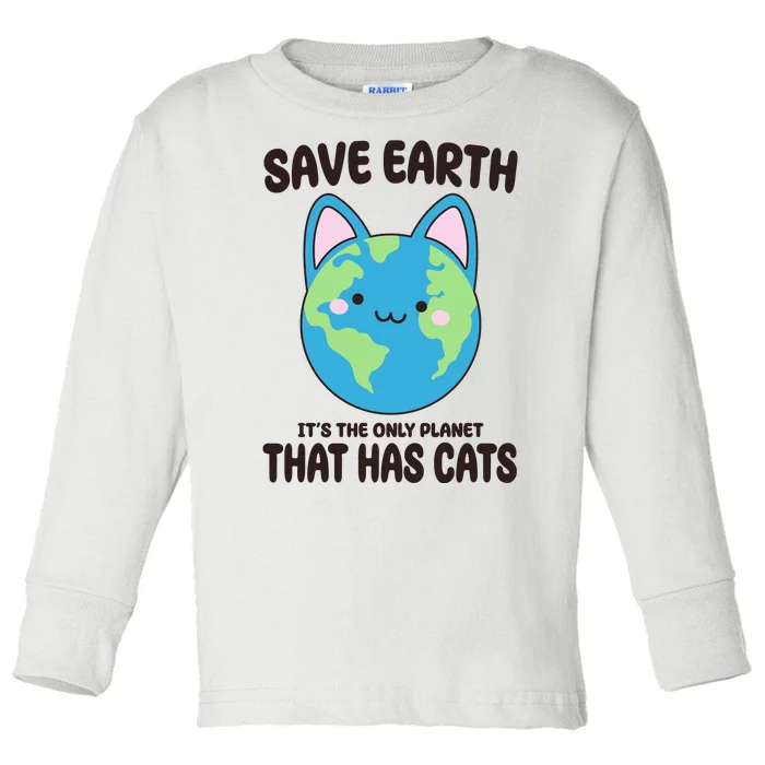 Save Earth It's The Only Planet That Has Cats Funny Cute Toddler Long Sleeve Shirt