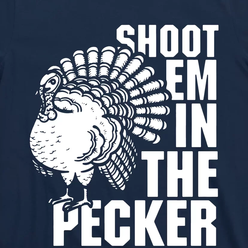 Shot Em In The Pecker T-Shirt