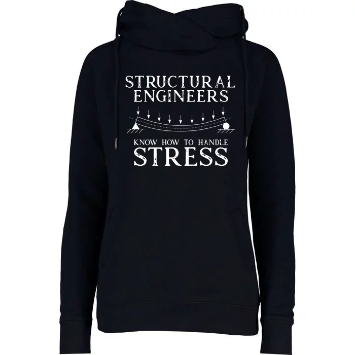 Structural Engineers Know How To Handle Stress Joke Womens Funnel Neck Pullover Hood