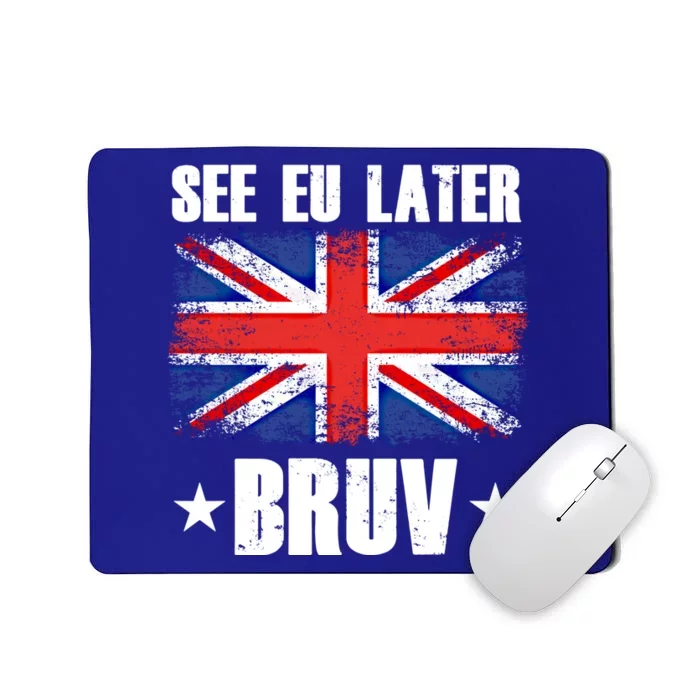 See Eu Later Europe Brexit England Uk United Kingdom Gift Mousepad