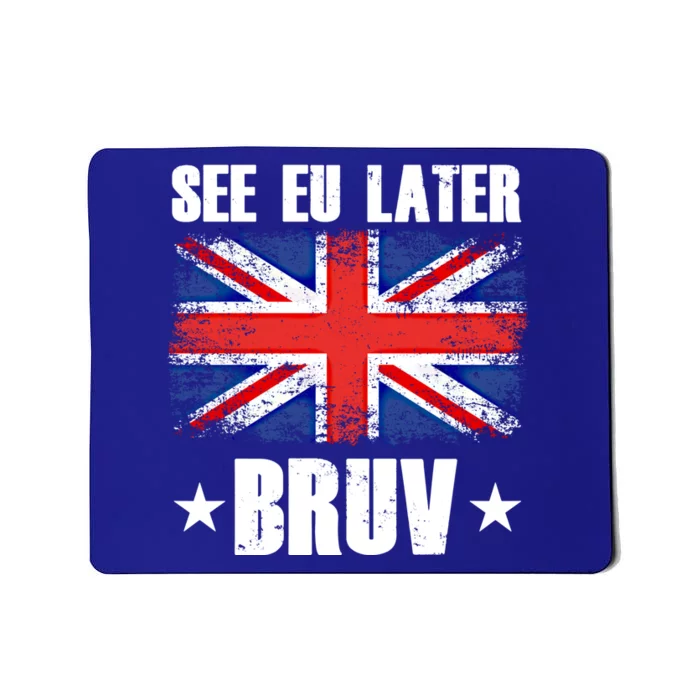 See Eu Later Europe Brexit England Uk United Kingdom Gift Mousepad