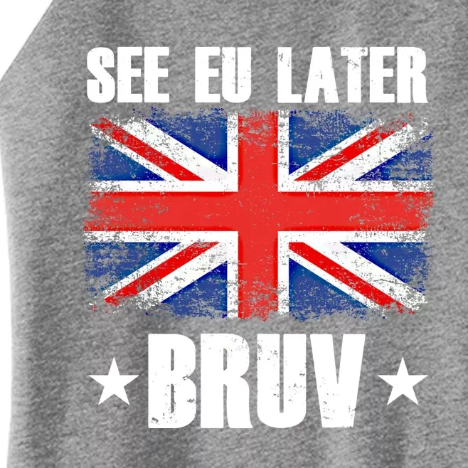 See Eu Later Europe Brexit England Uk United Kingdom Gift Women’s Perfect Tri Rocker Tank