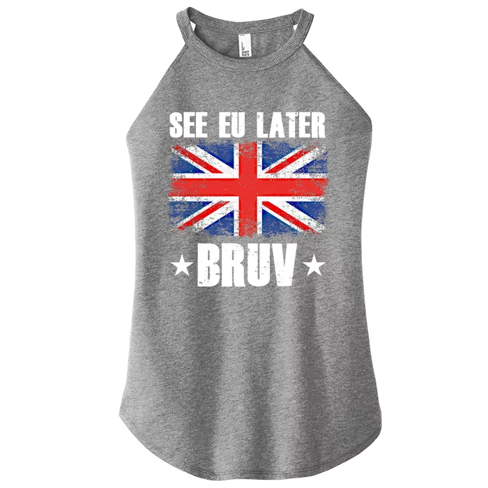 See Eu Later Europe Brexit England Uk United Kingdom Gift Women’s Perfect Tri Rocker Tank