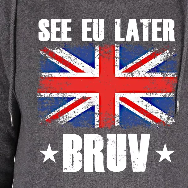 See Eu Later Europe Brexit England Uk United Kingdom Gift Great Gift Womens Funnel Neck Pullover Hood