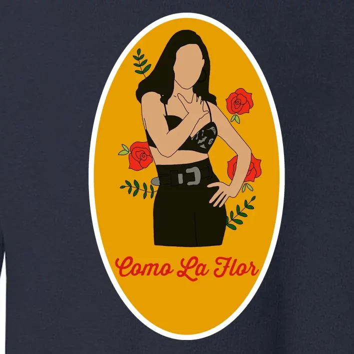 Selenas Quintanilla Como La Flor Toddler Sweatshirt