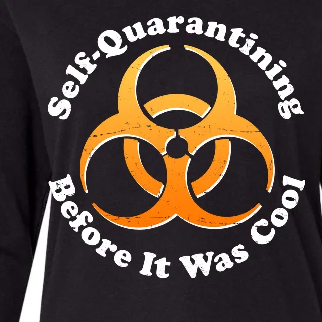 Self Quarantining Before It Was Cool Biohazard Womens Cotton Relaxed Long Sleeve T-Shirt