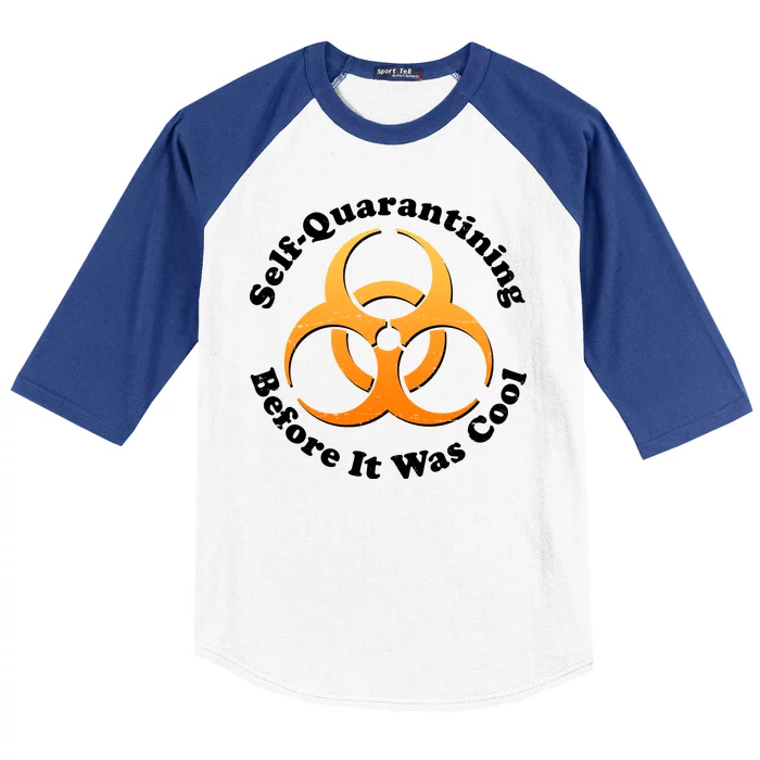 Self Quarantining Before It Was Cool Biohazard Baseball Sleeve Shirt