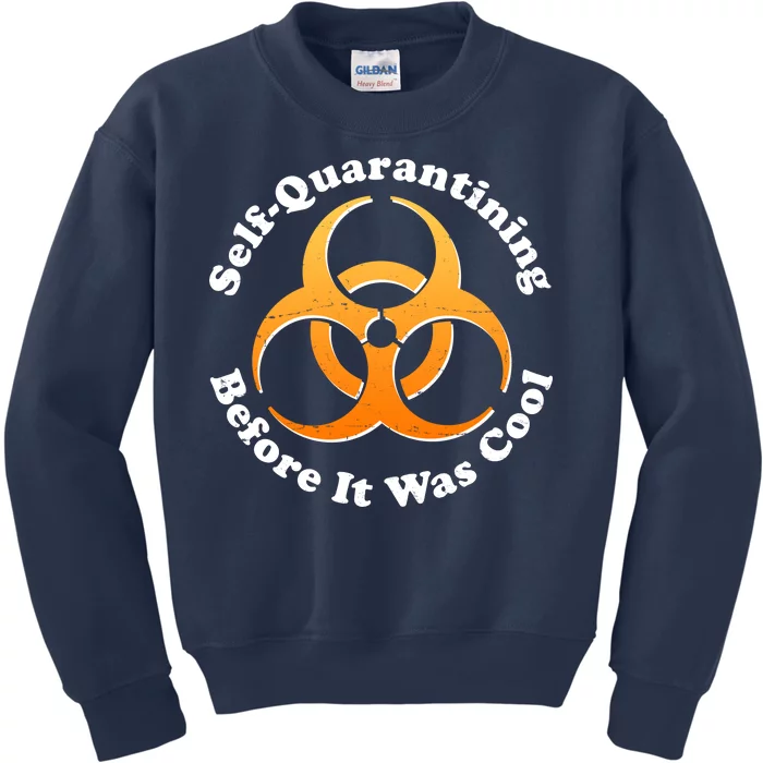 Self Quarantining Before It Was Cool Biohazard Kids Sweatshirt