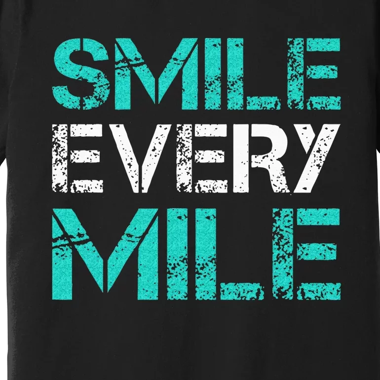 Smile Every Mile Funny Running Premium T-Shirt