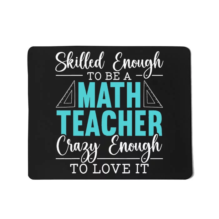 Skilled Enough Mathematics Teacher Funny Appreciation Mousepad