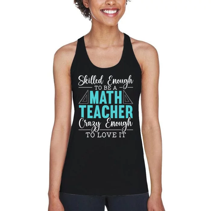 Skilled Enough Mathematics Teacher Funny Appreciation Women's Racerback Tank