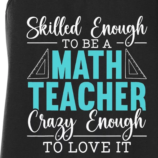 Skilled Enough Mathematics Teacher Funny Appreciation Women's Racerback Tank