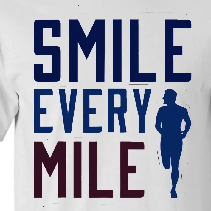 Smile Every Mile Jogging And Running Inspiration Tall T-Shirt