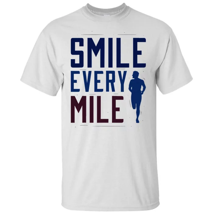 Smile Every Mile Jogging And Running Inspiration Tall T-Shirt