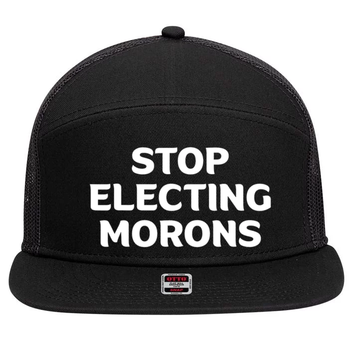 Stop Electing Morons Funny Sarcasm Quotes Stupid Person 7 Panel Mesh Trucker Snapback Hat