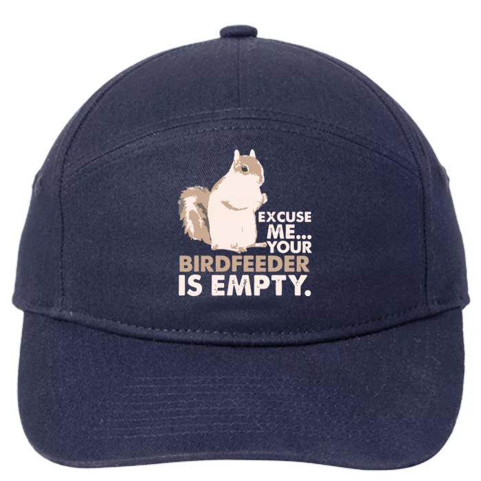 Squirrel Excuse Me Your Birdfeeder Is Empty 7-Panel Snapback Hat