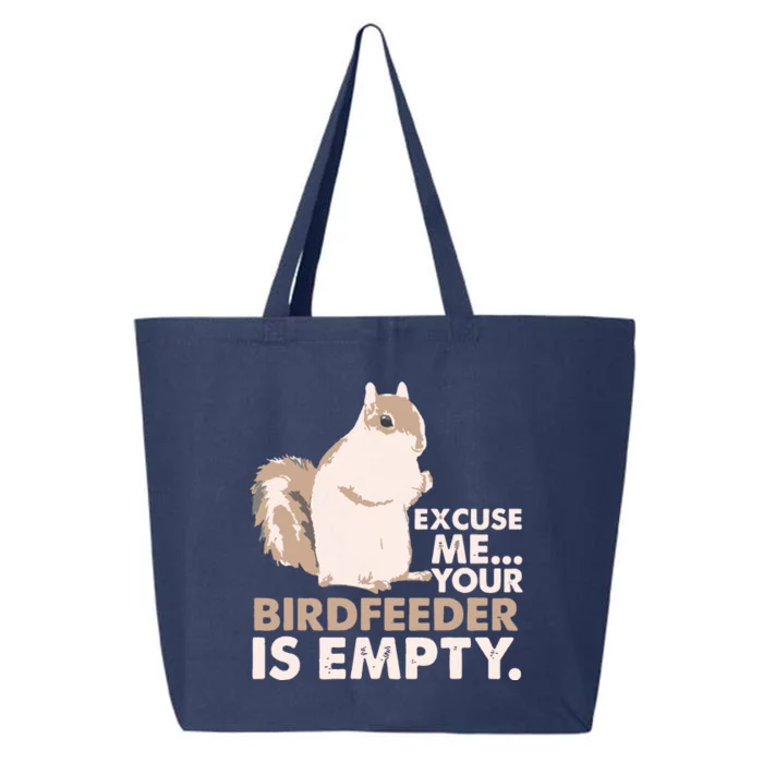 Squirrel Excuse Me Your Birdfeeder Is Empty 25L Jumbo Tote