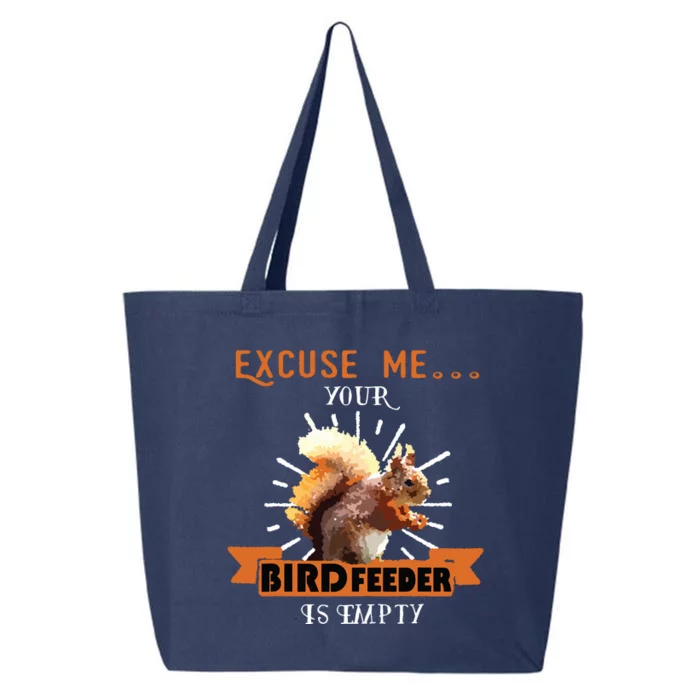 Squirrel Excuse Me Your Bird Feeder Is Empty Funny 25L Jumbo Tote