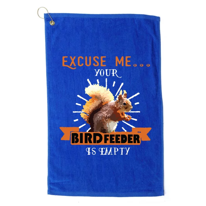 Squirrel Excuse Me Your Bird Feeder Is Empty Funny Platinum Collection Golf Towel