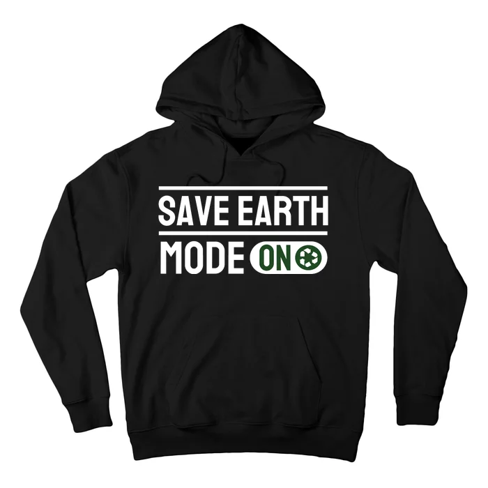 Save Earth Mode On Hoodie