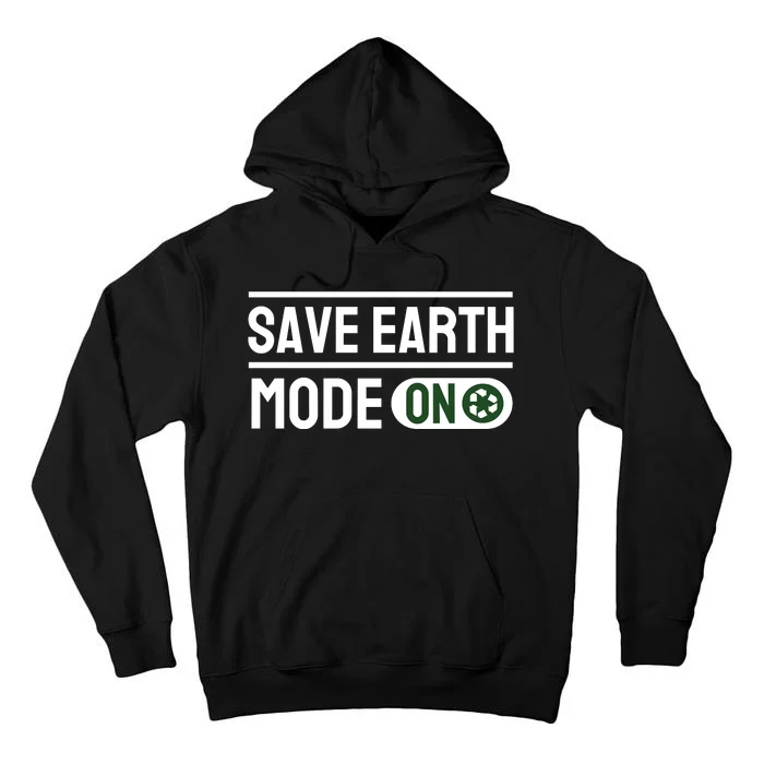 Save Earth Mode On Tall Hoodie