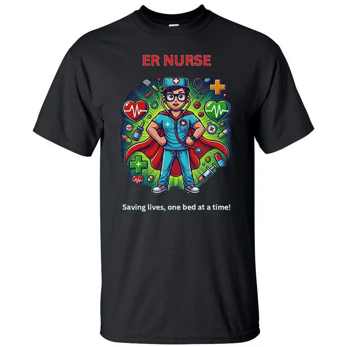 Superhero Er Nurse Design “Saving Lifes One Bed At A Time” Tall T-Shirt