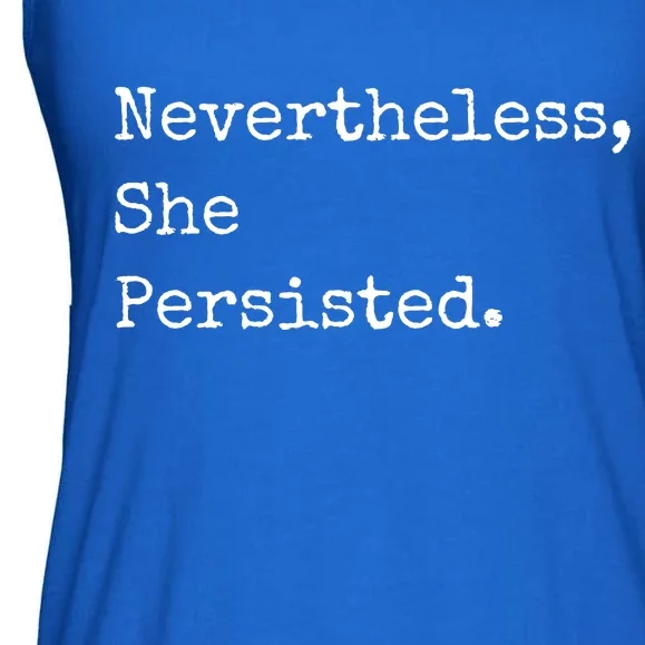 Senator Elizabeth Warren Nevertheless, She Persisted. Ladies Essential Flowy Tank