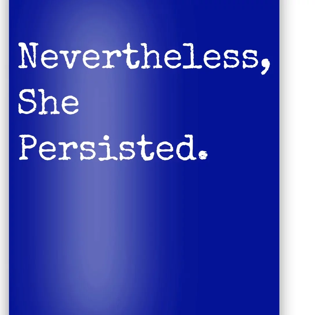 Senator Elizabeth Warren Nevertheless, She Persisted. Poster