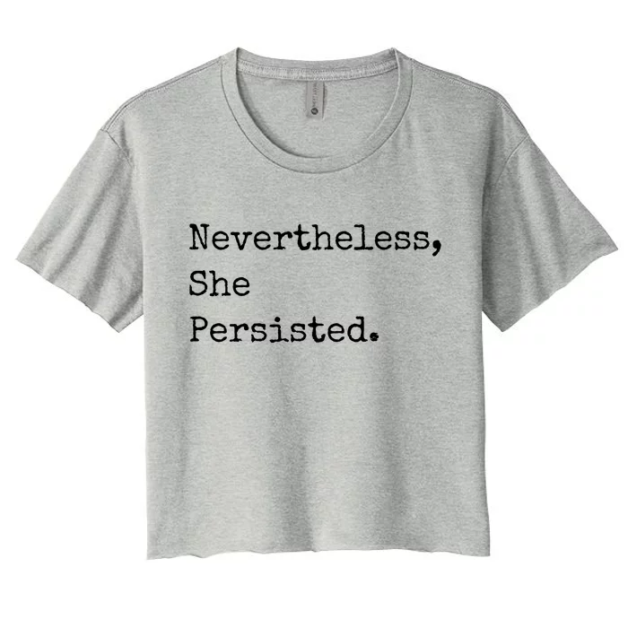 Senator Elizabeth Warren Nevertheless, She Persisted. Women's Crop Top Tee