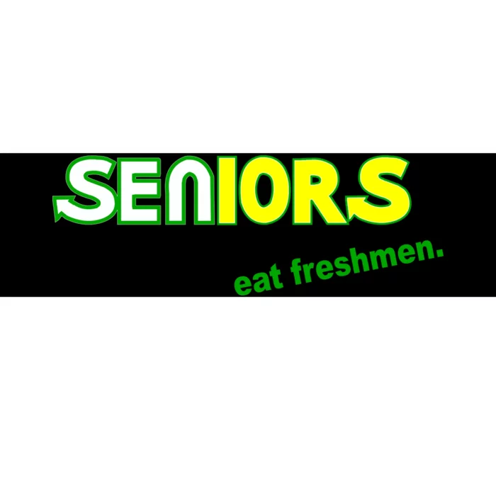 Seniors Eat Freshman Bumper Sticker