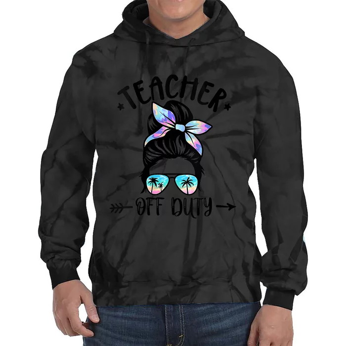 Summer End Of School Year Teacher Off Duty Tie Dye Hoodie