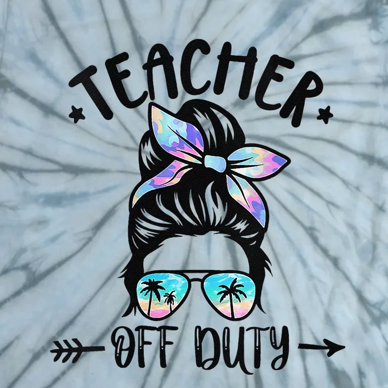 Summer End Of School Year Teacher Off Duty Tie-Dye T-Shirt