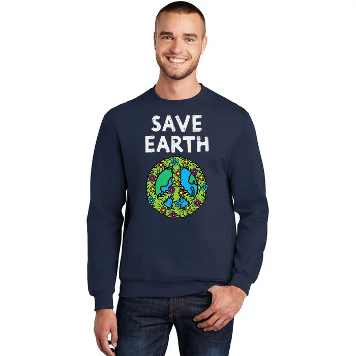 Save Earth Peace Symbol Sign Flowers Environmental Hippie Tall Sweatshirt