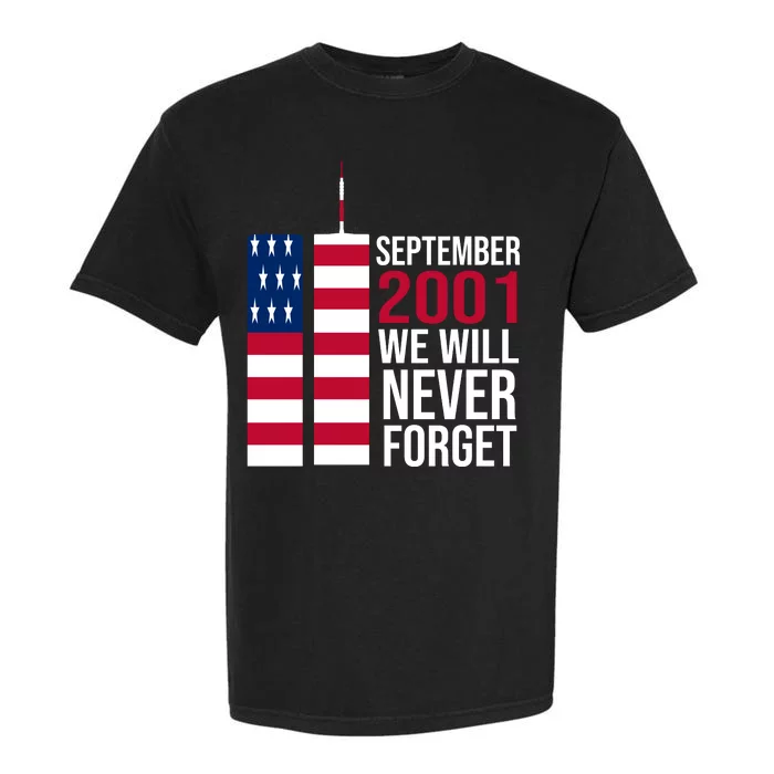 September 2001 We Will Never Forgot 20Th Anniversary 9-11 Garment-Dyed Heavyweight T-Shirt