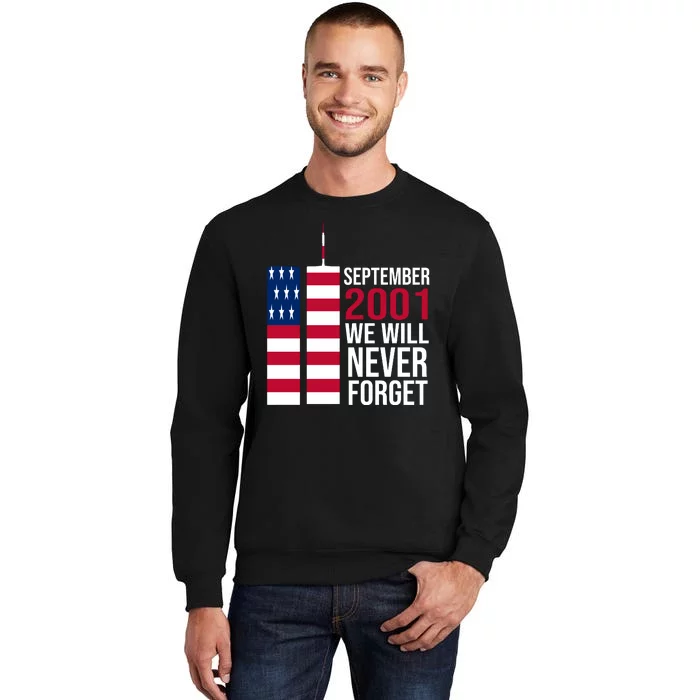 September 2001 We Will Never Forgot 20Th Anniversary 9-11 Tall Sweatshirt