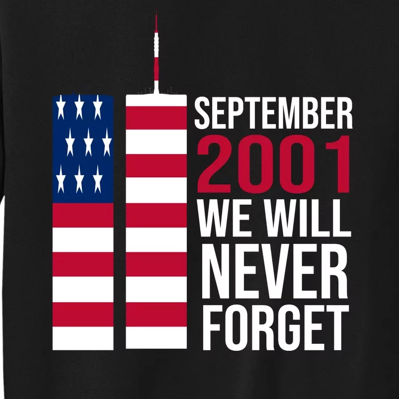 September 2001 We Will Never Forgot 20Th Anniversary 9-11 Tall Sweatshirt