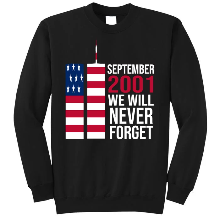 September 2001 We Will Never Forgot 20Th Anniversary 9-11 Tall Sweatshirt