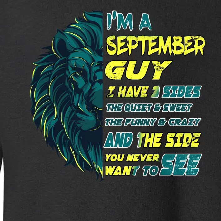 September Birthday Guy Has 3 Sides Sweet Funny Crazy Toddler Sweatshirt