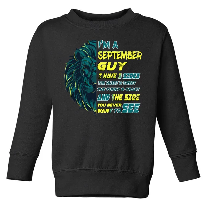 September Birthday Guy Has 3 Sides Sweet Funny Crazy Toddler Sweatshirt