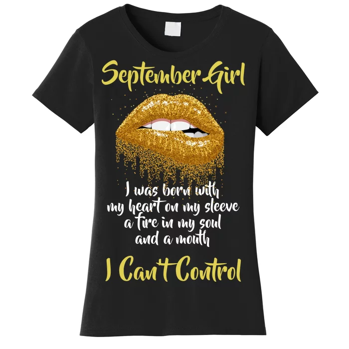 September Girl Born With Fire In My Soul Women's T-Shirt