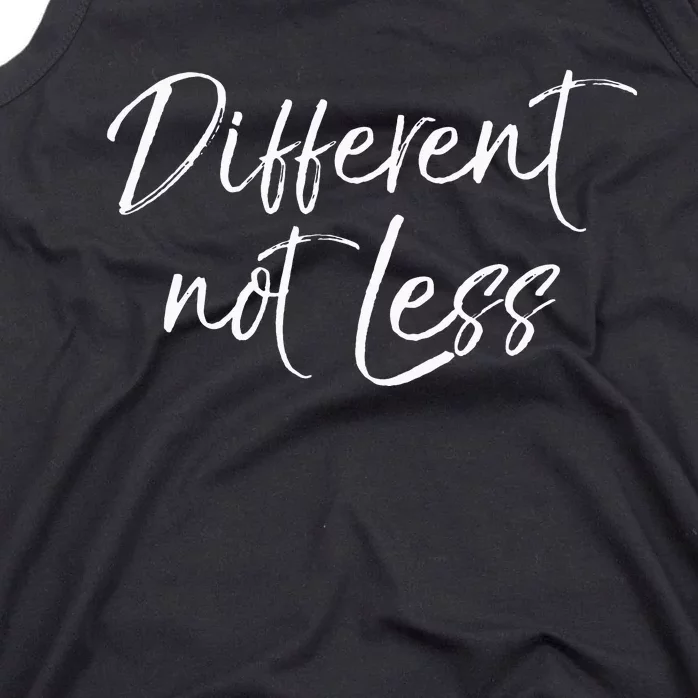 Special Education Quote Gift for Parents Different Not Less Tank Top