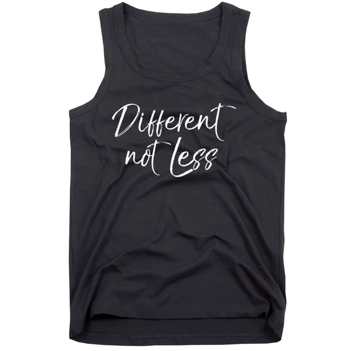 Special Education Quote Gift for Parents Different Not Less Tank Top