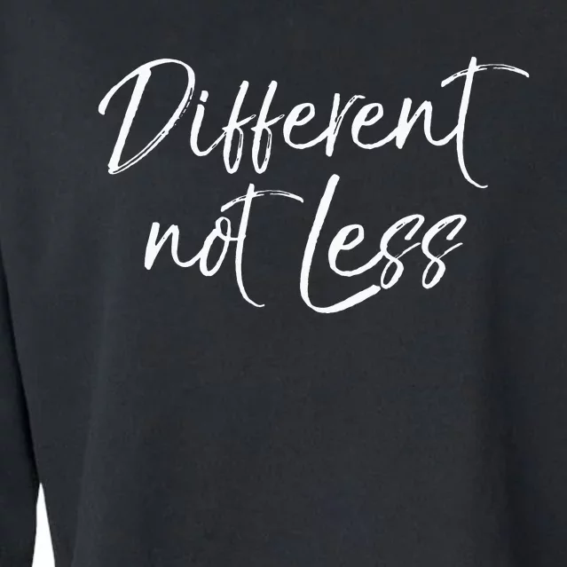 Special Education Quote Gift for Parents Different Not Less Cropped Pullover Crew