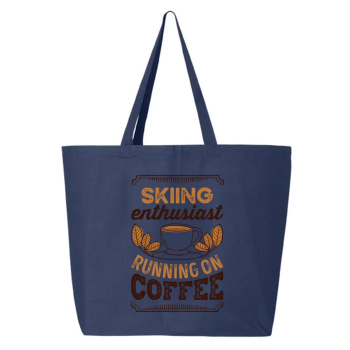 Skiing Enthusiast Running On Coffee Caffeine Lover Gift 25L Jumbo Tote