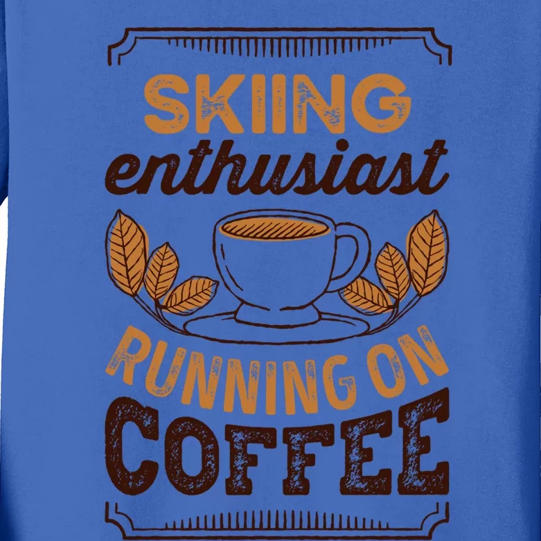 Skiing Enthusiast Running On Coffee Caffeine Lover Cool Gift Kids Long Sleeve Shirt