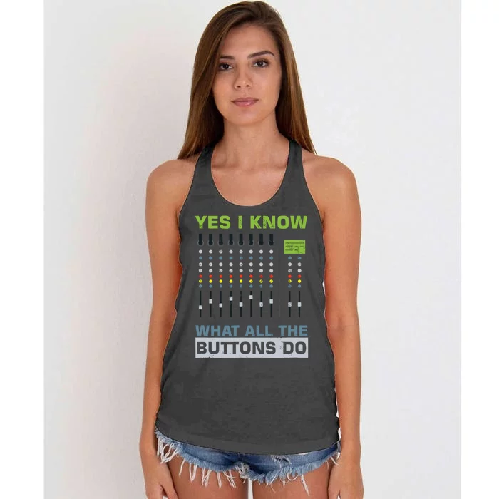 Sound Engineer Sound Guy Yes I Know What All Buttons Do Women's Knotted Racerback Tank