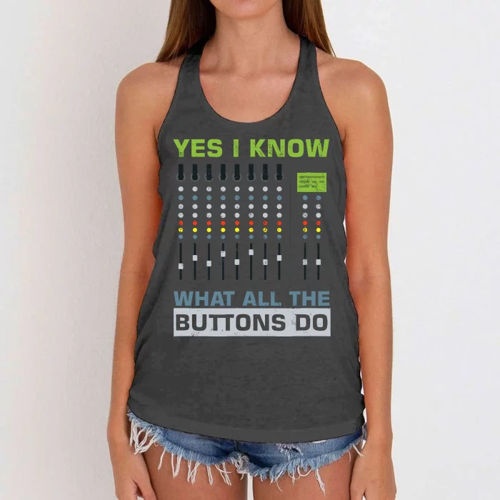 Sound Engineer Sound Guy Yes I Know What All Buttons Do Women's Knotted Racerback Tank