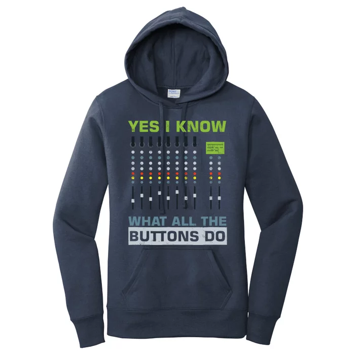 Sound Engineer Sound Guy Yes I Know What All Buttons Do Women's Pullover Hoodie