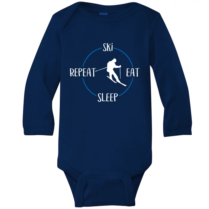 Ski Eat Sleep Repeat Gift For Skiers And Downhill Skiers Great Gift Baby Long Sleeve Bodysuit